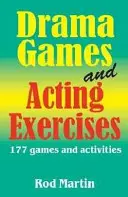 Jocuri dramatice și exerciții de actorie: 177 de jocuri și activități - Drama Games and Acting Exercises: 177 Games and Activities