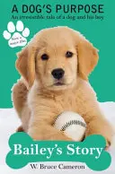 Povestea lui Bailey - Scopul unui câine - Bailey's Story - A Dog's Purpose