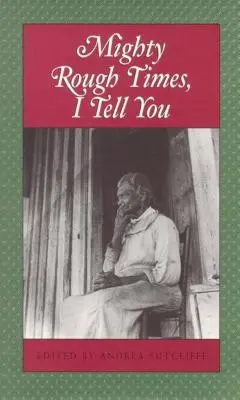 Vremuri foarte grele, vă spun eu: Relatări personale ale sclaviei în Tennessee - Mighty Rough Times I Tell You: Personal Accounts of Slavery in Tennessee