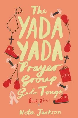 The Yada Yada Prayer Group Gets Tough, Cartea 4 - The Yada Yada Prayer Group Gets Tough, Book 4