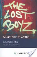 The Lost Boyz: O latură întunecată a graffiti-ului - The Lost Boyz: A Dark Side of Graffiti