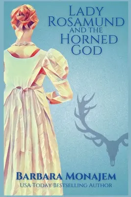 Lady Rosamund și zeul cu coarne: Un mister de regență Rosie și McBrae - Lady Rosamund and the Horned God: A Rosie and McBrae Regency Mystery