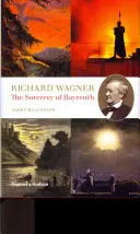 Richard Wagner - Vrăjitorul din Bayreuth - Richard Wagner - The Sorcerer of Bayreuth