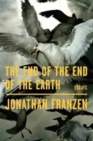 Sfârșitul sfârșitului Pământului - Eseuri - End of the End of the Earth - Essays