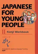 Japoneză pentru tineri II: Carte de lucru Kanji - Japanese for Young People II: Kanji Workbook