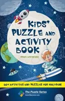 Carte de puzzle și activități pentru copii Spațiu și aventură! 60+ Activități și puzzle-uri pentru copii - Kids' Puzzle and Activity Book Space & Adventure!: 60+ Activities and Puzzles for Children