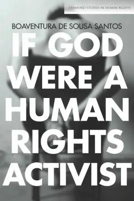 Dacă Dumnezeu ar fi un activist pentru drepturile omului - If God Were a Human Rights Activist