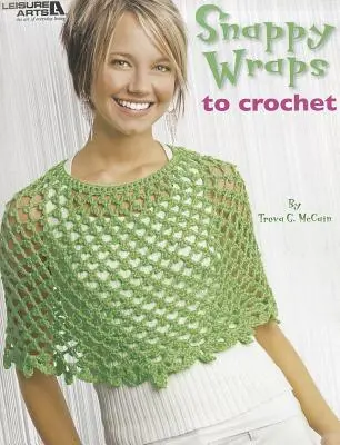 Înfășurări la croșetat - Snappy Wraps to Crochet