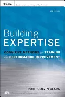Construirea expertizei: Metode cognitive pentru formare și îmbunătățirea performanțelor - Building Expertise: Cognitive Methods for Training and Performance Improvement