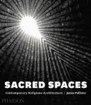 Spații sacre: Arhitectura religioasă contemporană - Sacred Spaces: Contemporary Religious Architecture