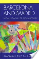 Barcelona și Madrid: rețele sociale ale avangardei - Barcelona and Madrid: Social Networks of the Avant-Garde