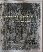 John Gossage: Ar trebui să se schimbe natura - John Gossage: Should Nature Change