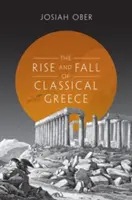 Ascensiunea și decăderea Greciei clasice - The Rise and Fall of Classical Greece
