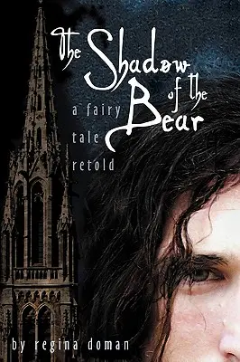 Umbra ursului: un basm repovestit - The Shadow of the Bear: A Fairy Tale Retold