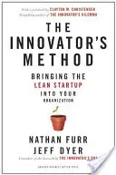 Metoda inovatorului: Introducerea Lean Start-Up în organizația dumneavoastră - The Innovator's Method: Bringing the Lean Start-Up Into Your Organization