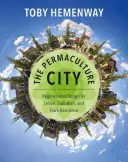 Orașul Permaculturii: Design regenerativ pentru reziliența urbană, suburbană și a orașelor - The Permaculture City: Regenerative Design for Urban, Suburban, and Town Resilience