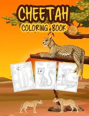 Carte de colorat Cheetah pentru copii: Marea carte Cheetah pentru băieți, fete și copii. Pagini de colorat cu leopard perfecte pentru copii și copii mici - Cheetah Coloring Book for Kids: Great Cheetah Book for Boys, Girls and Kids. Perfect Leopard Coloring Pages for Toddlers and Children