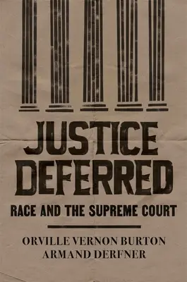 Justice Deferred: Rasa și Curtea Supremă - Justice Deferred: Race and the Supreme Court