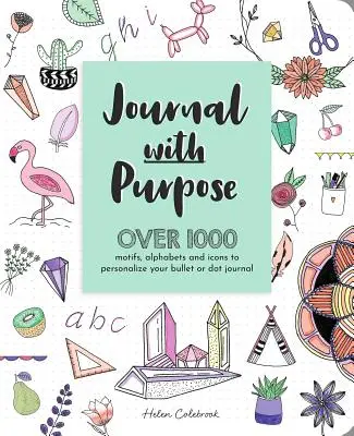 Jurnal cu scop: Peste 1000 de motive, alfabete și pictograme pentru a-ți personaliza jurnalul Bullet sau Dot - Journal with Purpose: Over 1000 Motifs, Alphabets and Icons to Personalize Your Bullet or Dot Journal