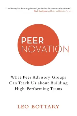 Peernovation: Ce ne pot învăța grupurile consultative inter pares despre crearea de echipe performante - Peernovation: What Peer Advisory Groups Can Teach Us About Building High-Performing Teams