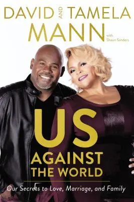 Noi împotriva lumii: Secretele noastre pentru dragoste, căsătorie și familie - Us Against the World: Our Secrets to Love, Marriage, and Family