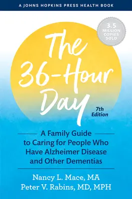 The 36-Hour Day: Un ghid familial pentru îngrijirea persoanelor care suferă de boala Alzheimer și alte demențe - The 36-Hour Day: A Family Guide to Caring for People Who Have Alzheimer Disease and Other Dementias