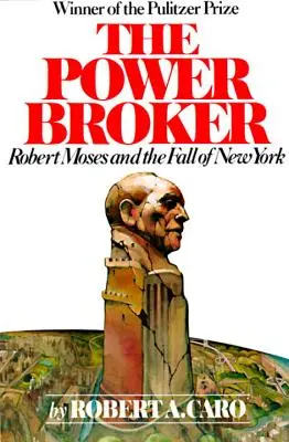 The Power Broker: Robert Moses și căderea New York-ului - The Power Broker: Robert Moses and the Fall of New York