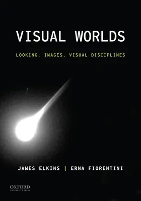 Lumile vizuale: priviri, imagini, discipline vizuale - Visual Worlds: Looking, Images, Visual Disciplines