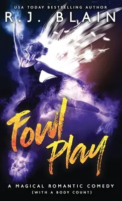 Fowl Play: A Magical Romantic Comedy (cu un număr de cadavre) - Fowl Play: A Magical Romantic Comedy (with a body count)