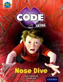 Project X CODE Extra: Gold Book Band, Oxford Level 9: Turnurile Marvel: Nose Dive - Project X CODE Extra: Gold Book Band, Oxford Level 9: Marvel Towers: Nose Dive