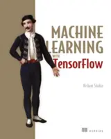 Învățarea automată cu Tensorflow - Machine Learning with Tensorflow