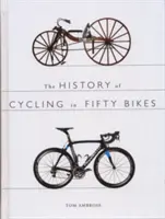 Istoria ciclismului în cincizeci de biciclete - History of Cycling in Fifty Bikes