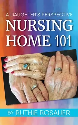 Nursing Home 101: Perspectiva unei fiice - Nursing Home 101: A Daughter's Perspective
