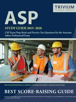 Ghid de studiu ASP 2019-2020: CSP Exam Prep Book and Practice Test Questions for the Associate Safety Professional Exam - ASP Study Guide 2019-2020: CSP Exam Prep Book and Practice Test Questions for the Associate Safety Professional Exam