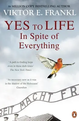 Da la viață în ciuda a tot - Yes To Life In Spite of Everything