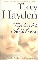 Twilight Children - Trei voci pe care nimeni nu le-a auzit - până când cineva le-a ascultat - Twilight Children - Three Voices No One Heard - Until Someone Listened