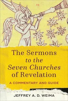 Predici către cele șapte Biserici ale Apocalipsei: Comentariu și ghid - The Sermons to the Seven Churches of Revelation: A Commentary and Guide