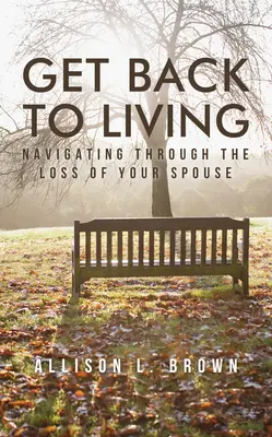 Întoarce-te la viață: Navigând prin pierderea soțului/soției - Get Back to Living: Navigating Through the Loss of Your Spouse