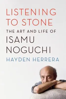 Listening to Stone: Arta și viața lui Isamu Noguchi - Listening to Stone: The Art and Life of Isamu Noguchi