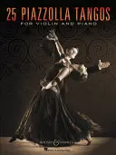 25 Piazzolla Tangos pentru vioară și pian - 25 Piazzolla Tangos for Violin and Piano