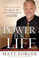 Putere pentru viață: Chei pentru o viață marcată de prezența lui Dumnezeu - Power for Life: Keys to a Life Marked by the Presence of God