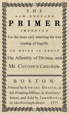 The New-England Primer: Ediția originală din 1777 - The New-England Primer: The Original 1777 Edition