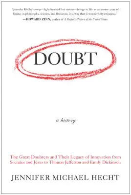 Doubt: O istorie: Marii îndoielnici și moștenirea lor de inovație de la Socrate și Iisus la Thomas Jefferson și Emily Dickinson - Doubt: A History: The Great Doubters and Their Legacy of Innovation from Socrates and Jesus to Thomas Jefferson and Emily Dickinson