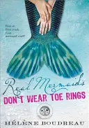 Sirenele adevărate nu poartă inele la degete - Real Mermaids Don't Wear Toe Rings