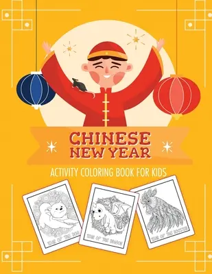 Anul Nou Chinezesc Carte de colorat pentru copii: 2021 Anul Boului - Juvenil - Carte de activități pentru copii - 3-10 ani - Festivalul Primăverii - Chinese New Year Activity Coloring Book For Kids: 2021 Year of the Ox - Juvenile - Activity Book For Kids - Ages 3-10 - Spring Festival