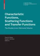 Funcții caracteristice, funcții de împrăștiere și funcții de transfer: Volumul comemorativ Moshe Livsic - Characteristic Functions, Scattering Functions and Transfer Functions: The Moshe Livsic Memorial Volume