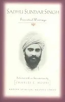 Sadhu Sundar Singh: Scrieri esențiale - Sadhu Sundar Singh: Essential Writings