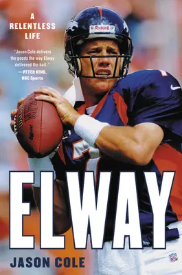 Elway: O viață implacabilă - Elway: A Relentless Life