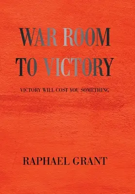 De la camera de război la victorie: Victoria te va costa ceva - War Room to Victory: Victory Will Cost You Something