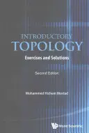 Introducere în topologie: Exerciții și soluții (ediția a doua) - Introductory Topology: Exercises and Solutions (Second Edition)